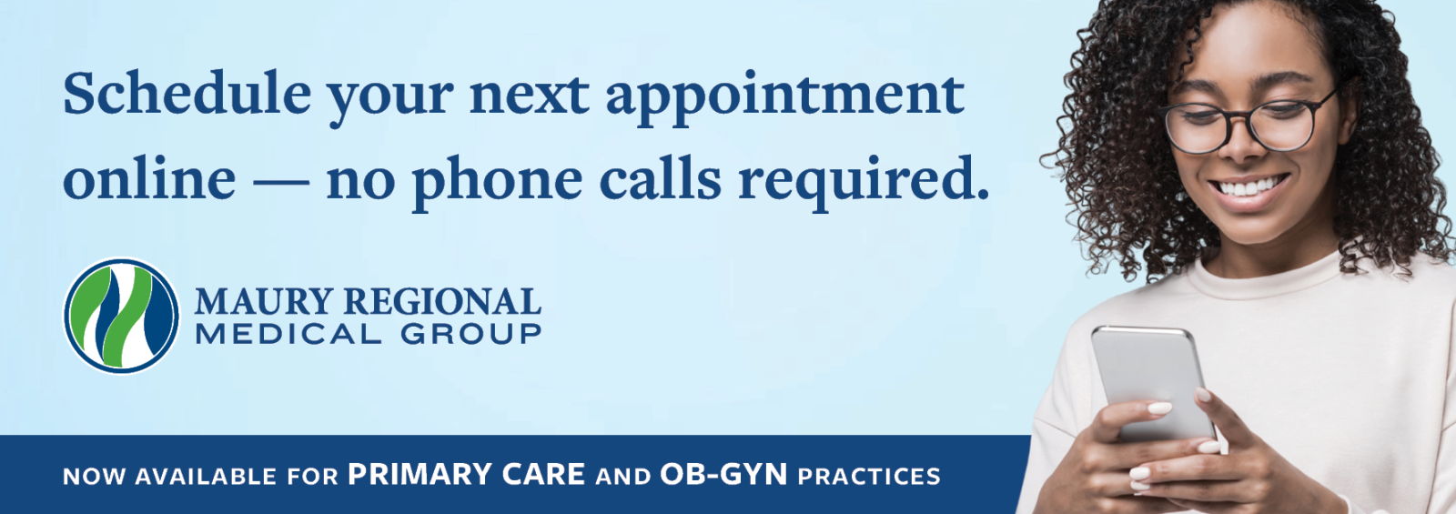 Girl using a cell phone. Text reads, "Schedule your next appointment online -- no phone calls required. Online scheduling is now available for primary care and OB-GYN visits.
